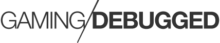 Gaming Debugged | Gaming Site Covering Xbox, Indies, News, Features and Gaming Tech